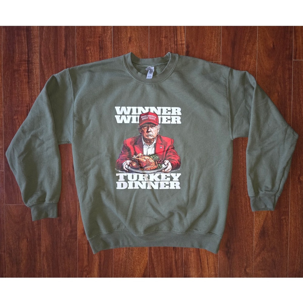 Donald Trump Winner Winner Turkey Dinner Sweatshirt Olive Green Large